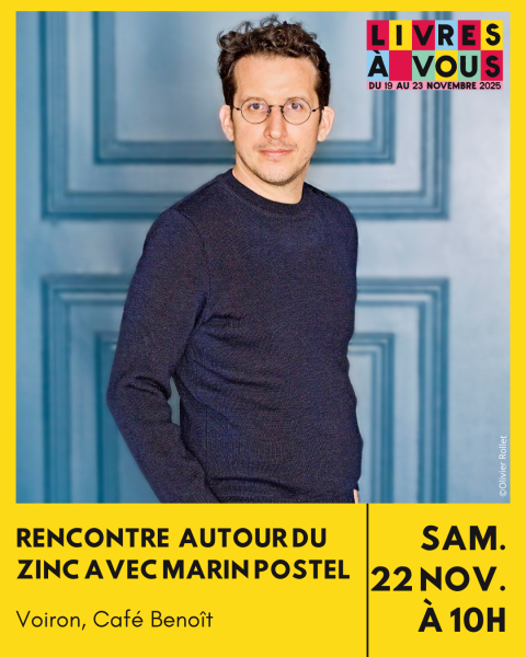 Rencontre autour du Zinc avec Marin Postel
