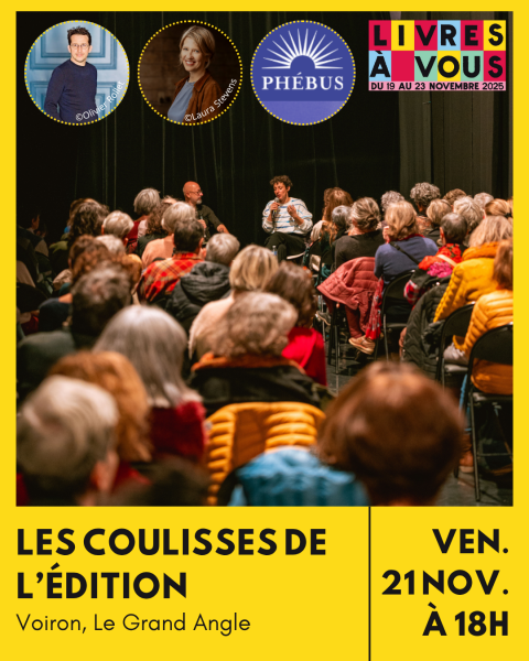 Les coulisses de l’édition – Rencontre avec Marin Postel, Judith Perrignon et Marie Eugène (éditrice chez Phébus)