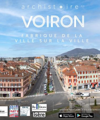 Balade virtuelle Archistoire «Voiron, en quête d’histoire urbaine»