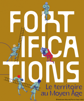 Exposition : Fortifications – le territoire au Moyen Age