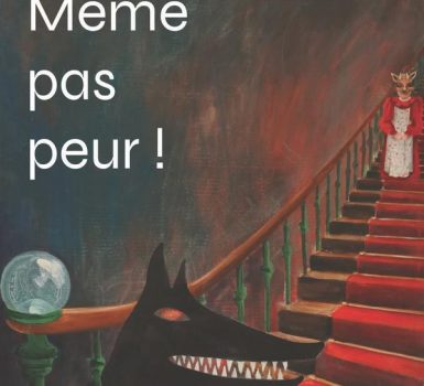 Spectacle : Même pas peur par le Centre Imaginaire