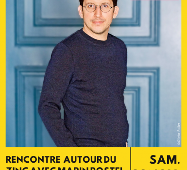 Rencontre autour du Zinc avec Marin Postel