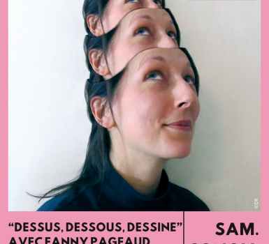 Atelier : Dessus, dessous, dessine avec Fanny Pageaud