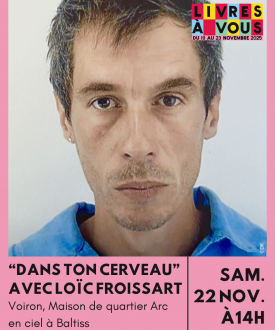 Atelier : Dans ton cerveau avec Loïc Froissart