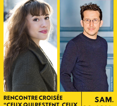 Rencontre croisée avec Camille Bordenet et  Marin Postel : Ceux qui restent, ceux qui partent