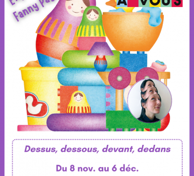 Exposition : Dessus, dessous, devant, dedans de Fanny Pageaud